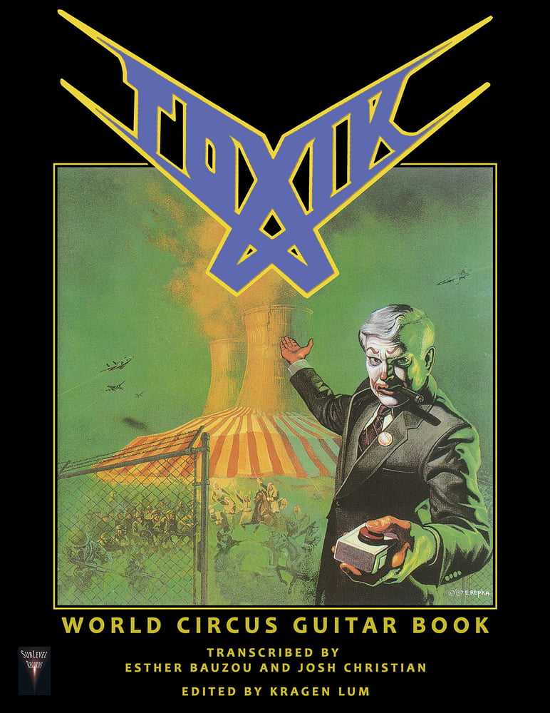 Image of Toxik - World Circus Guitar Book (Deluxe Print Edition + Digital Copy)
