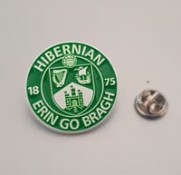 Image 3 of Hibs, Hibernian, Erin Go Bragh 30mm Football Pin Badges Various colours.