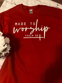 MADE TO WORSHIP T-SHIRT