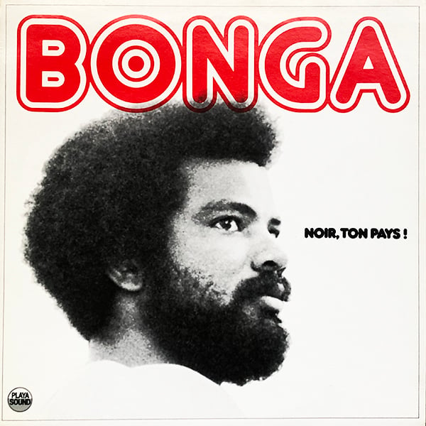 Bonga ‎- Noir, Ton Pays! (Playa Sound - 1975)