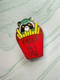 Image 3 of Fries 'til I die Enamel Pin