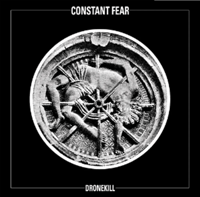 Constant Fear "Dronekill" LP