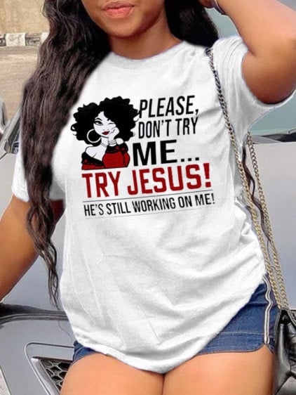 Image of “Please don’t try me, try JESUS Tee”