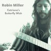 Robin Miller - 'Catriona's Butterfly Wish' - Digital Single