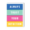 ALWAYS TRUST YOUR INTUITION