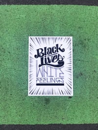 Image 2 of Black Lives / White Feelings Poster