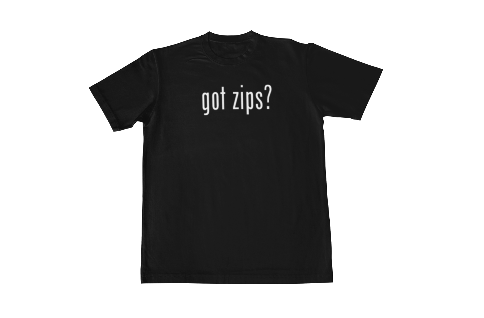 Zips "Got Zips?" Zips Clothing