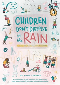 Signed copy. Children don't dissolve in the rain by Adele Cleaver
