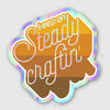 Keep On Steady Craftin' Holographic Sticker 3" 