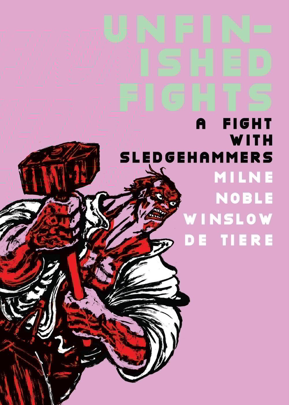 Unfinished Fights 3: A Fight With Sledgehammers