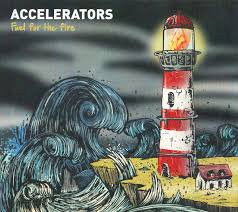 Image of Accelerators - Fuel For The Fire Lp 