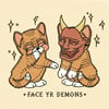 FACE YR DEMONS - LTD TO 10