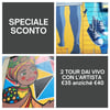 2 TOUR DAL VIVO CON L'ARTISTA