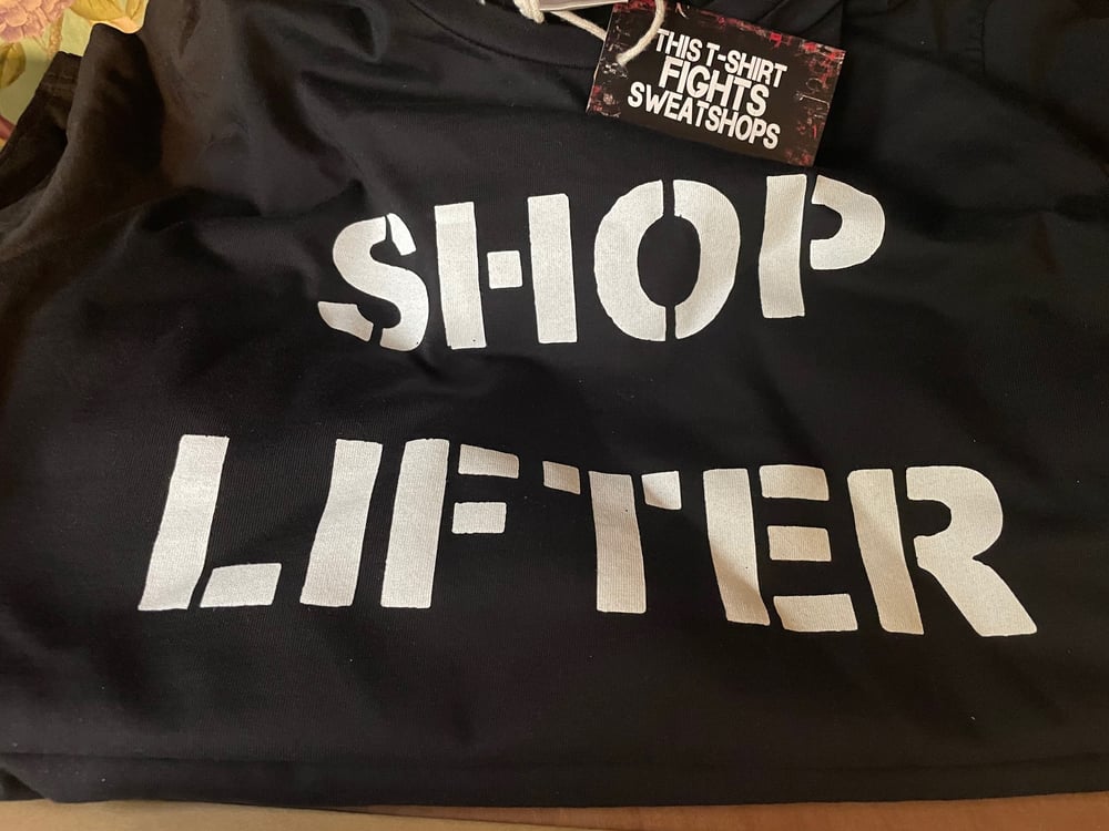 Image of SHOP LIFTER T-SHIRT (enter your choice of free print in notes at checkout screenprints not included)