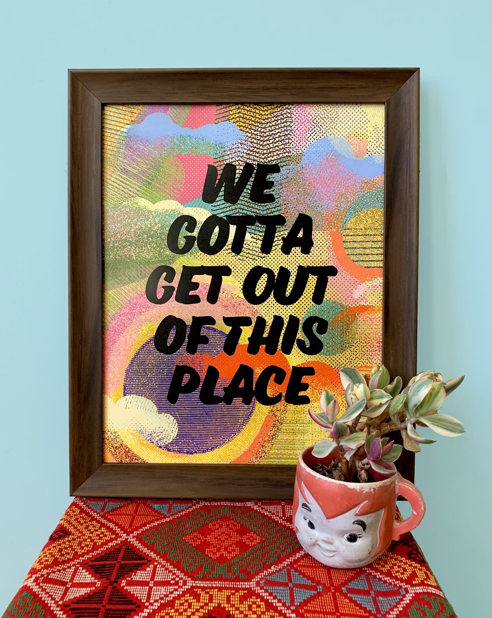 We Gotta Get Out Of This Place-11 x 14 print