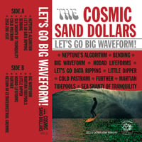The Cosmic Sand Dollars "Let's Go Big Waveform! CS
