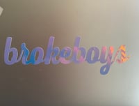 Image 2 of HOLOGRAPHIC “brokeboys” STICKER