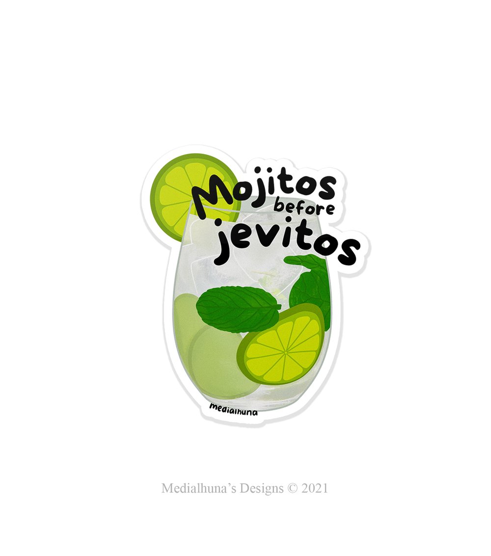 Mojitos before Jevitos - Sticker