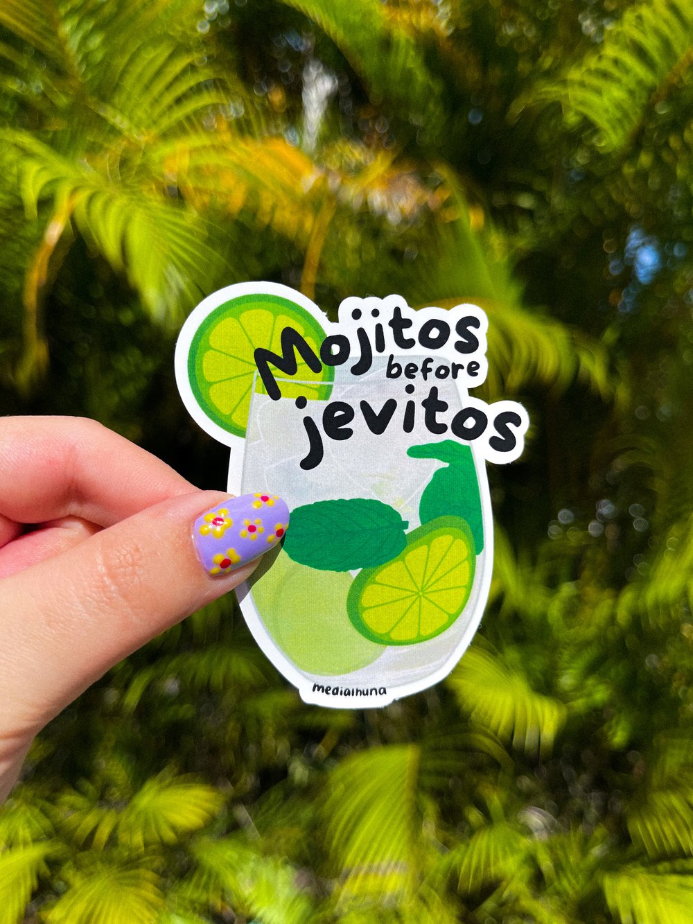 Mojitos before Jevitos - Sticker