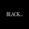 BLACK... 