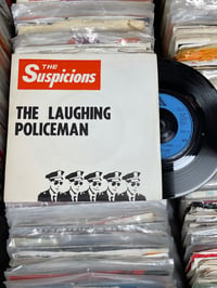 Suspicions-The Laughing Policeman b/w Suspicion deadstock 7”