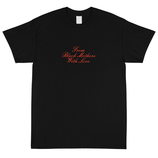 From Black Mothers With Love T Shirt