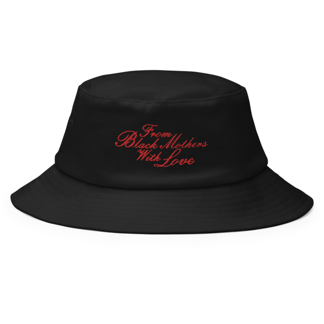 FROM BLACK MOTHERS BUCKET BLACK