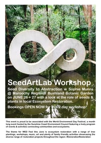 Image 1 of MAROOCHY JUNE 26 + 27 SeedArtLab Workshop
