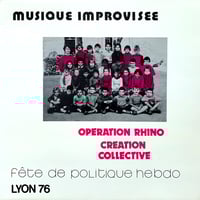Opération Rhino - Fête De Politique Hebdo Lyon 76 (Expression Spontanée - 1976)