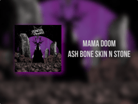 Image 1 of MaMa Doom - Ash Bone Skin N Stone