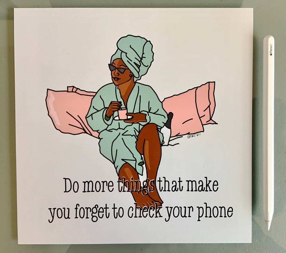 Do more things that make you forget to check your phone Poster