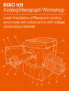 RISO 101 - Analog Risograph Workshop