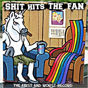 Image of Shit Hits The Fan "The First And Worst Record"