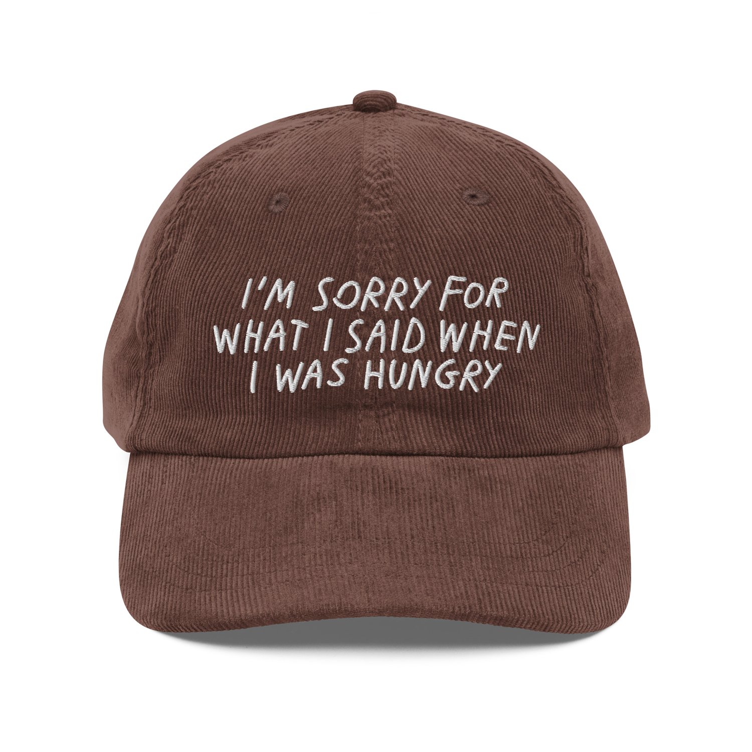 I’M SORRY FOR WHAT I SAID WHEN I WAS HUNGRY