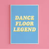 Dancefloor Legend print
