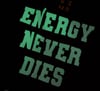 Energy Never Dies (Glow Shirt)