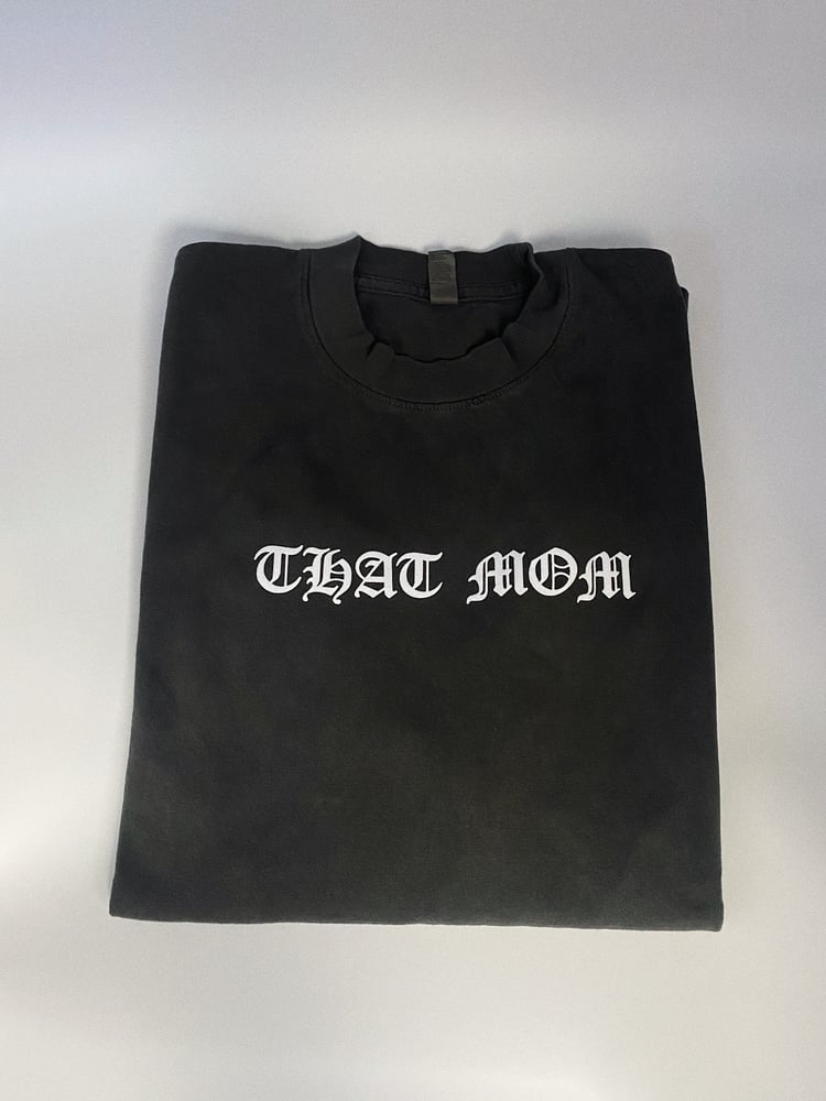 Image of THAT MOM TEE (PRE-ORDER) 