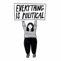 Everything Is Political Print 