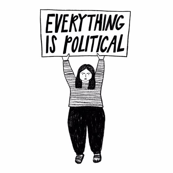Image of Everything Is Political Print 