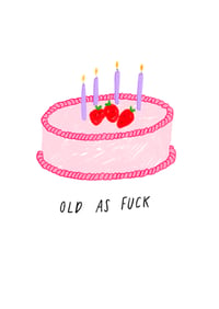 Image 1 of Old As Fuck Birthday Card