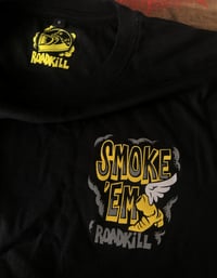 Image 2 of Smoke 'Em teeshirt 