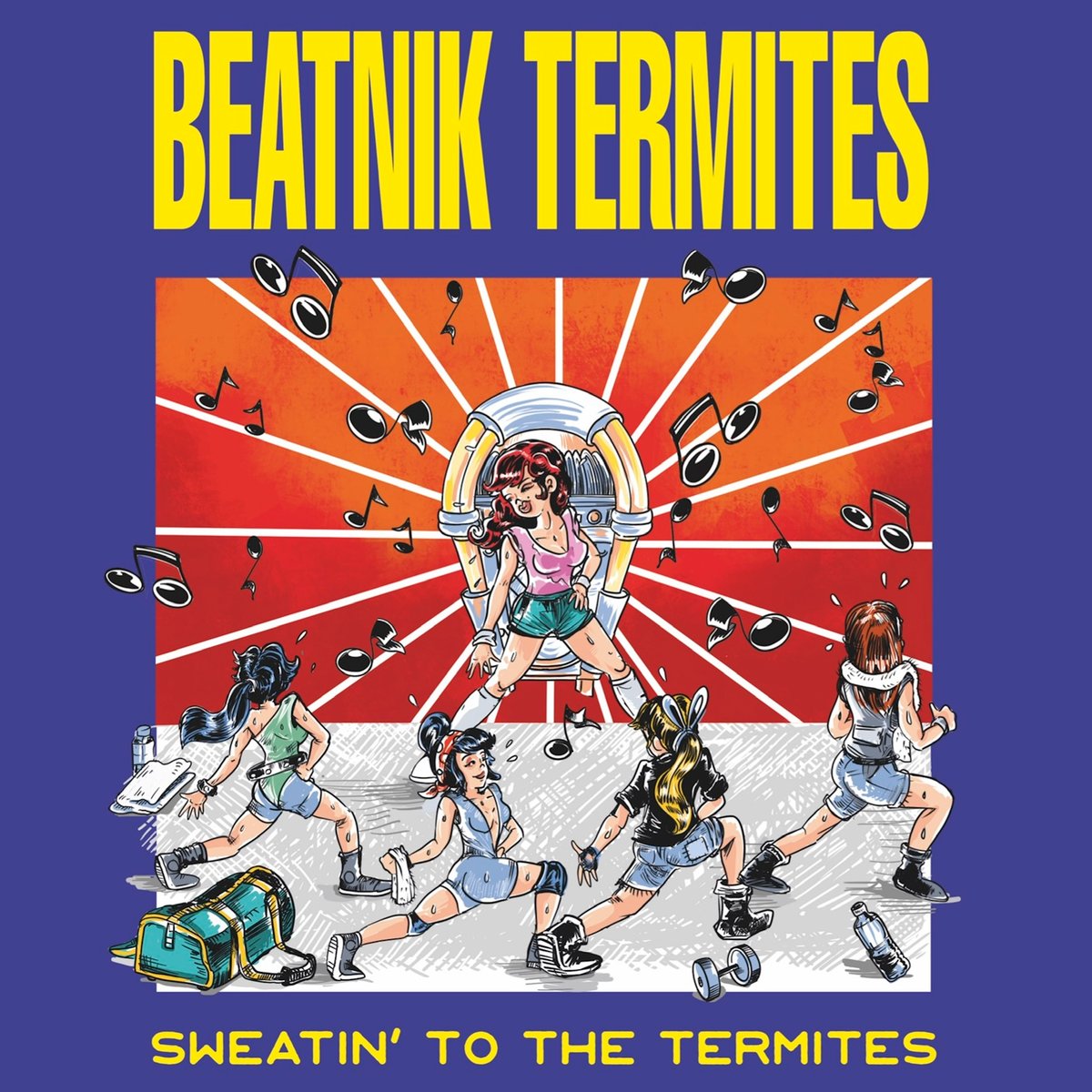 Image of Beatnik Termites - Sweatin’ To The Termites 