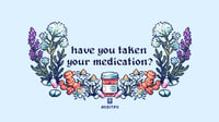Image 1 of Don't Forget Your Medication - digital download only