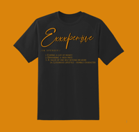 **CUSTOM ORDER ** THE "DEFINITION" EXXXPEN$IVE T-SHIRT