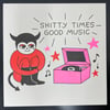 "Shitty Times Good Music" Risograph Print
