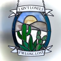 Image 1 of I Ain’t Lonely Suncatcher