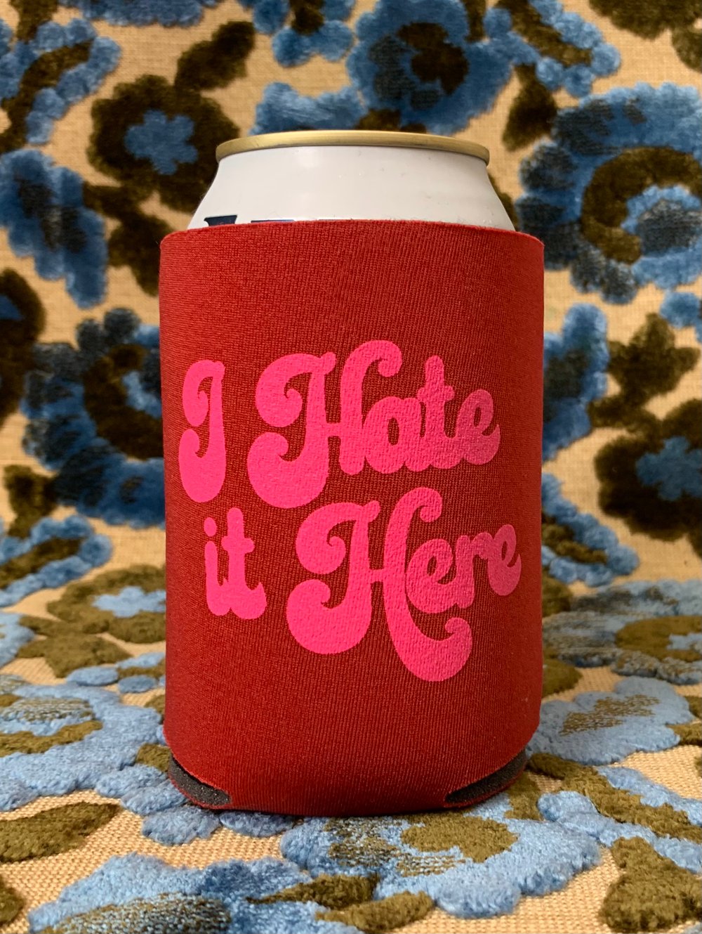 I Hate it Here Can Cooler-4 color choices