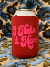 Image 1 of I Hate it Here Can Cooler-4 color choices