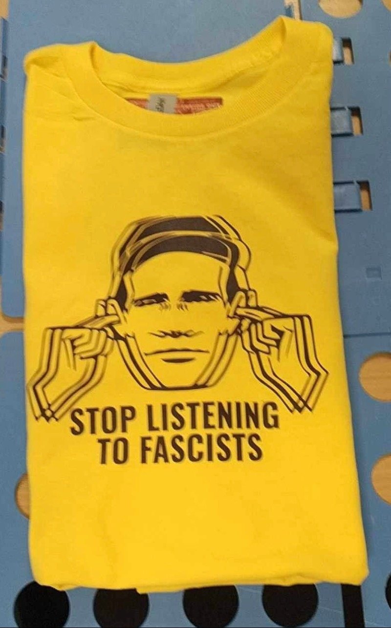 Stop Listening To Fascists T - Shirt