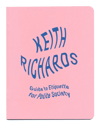 Keith Richards Guide to Etiquette for Polite Society